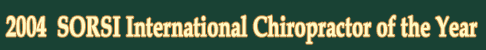 2004 SORSI International Chiropractor of the Year